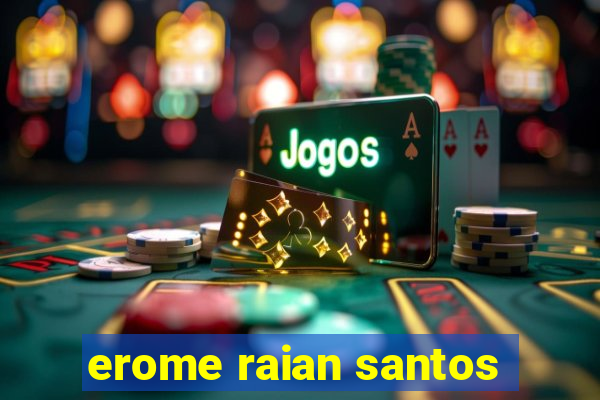 erome raian santos